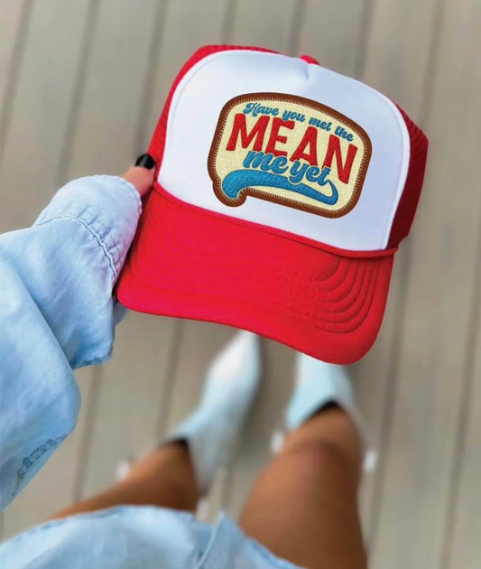 Have you met Mean me yet Trucker Hat