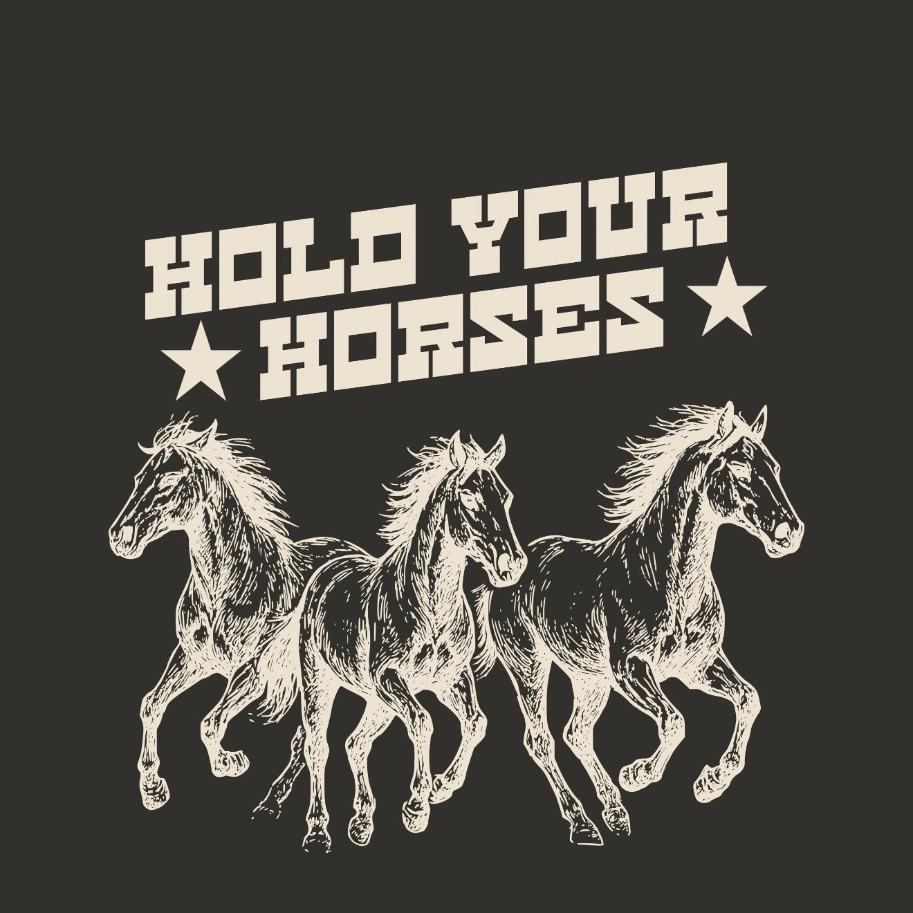 Hold Your Horses Tee