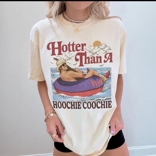 Hotter than Hoochie Coochie tee