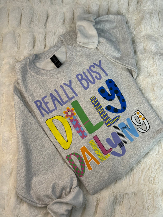 Really Busy Dilly Dallying Sweatshirt